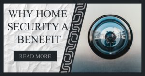 Read more about the article 11 reasons why is home security a benefit – How can you choose the best system for you?