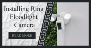 Read more about the article Installing Ring Floodlight Camera | Best 7 features of Floodlight Camera