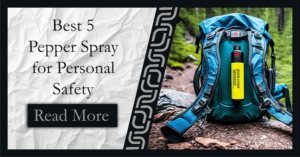 Read more about the article Best 5 Pepper Spray for Personal Safety and Self-Defense