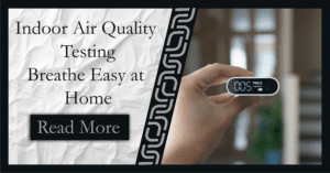 Read more about the article Indoor Air Quality Testing: Breathe Easy at Home