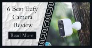 Read more about the article 6 Best eufy camera review – Top Picks For home Cameras…