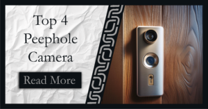 Read more about the article Top 4 Peephole Camera – Learn How to Choose the Right Camera